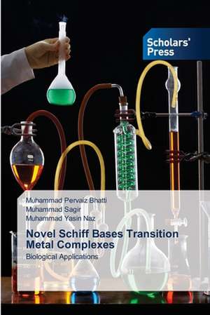 Novel Schiff Bases Transition Metal Complexes de Muhammad Pervaiz Bhatti