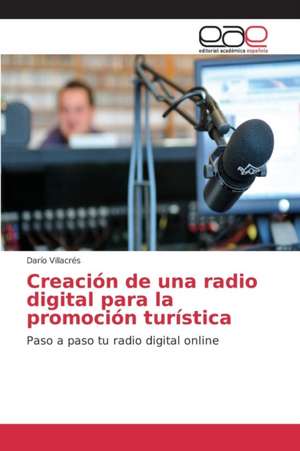 Creacion de Una Radio Digital Para La Promocion Turistica