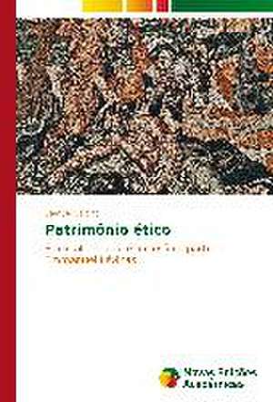 Patrimonio Etico: Uma Leitura Muito Perigosa de Samuel Galdino