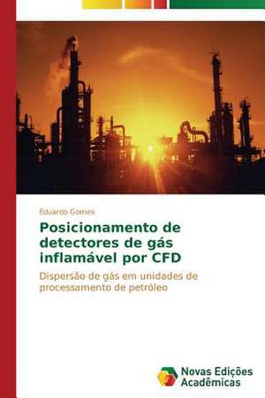 Posicionamento de Detectores de Gas Inflamavel Por Cfd: M Ts, Folklora, Literat Ra de Eduardo Gomes