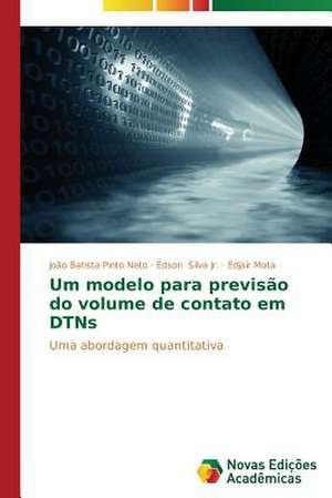 Um Modelo Para Previsao Do Volume de Contato Em Dtns: Professores Mediadores de Leitura de João Batista Pinto Neto