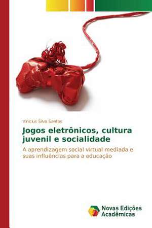 Jogos Eletronicos, Cultura Juvenil E Socialidade: Um Olhar Prospectivo de Vinicius Silva Santos