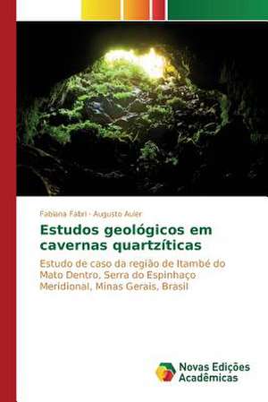 Estudos Geologicos Em Cavernas Quartziticas: Aspectos Da Sindrome de Narciso de Fabiana Fabri