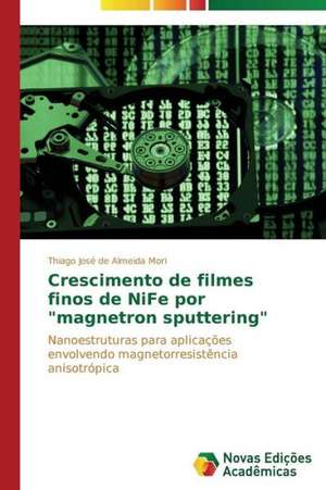 Crescimento de Filmes Finos de Nife Por "Magnetron Sputtering": Aspectos Da Sindrome de Narciso de Thiago José de Almeida Mori