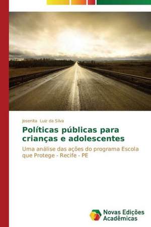 Politicas Publicas Para Criancas E Adolescentes: Uma Analise Espacial Da Infraestrutura de Josenita Luiz da Silva