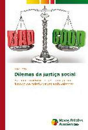 Dilemas Da Justica Social: O Olhar Do Professor de Alex Pizzio