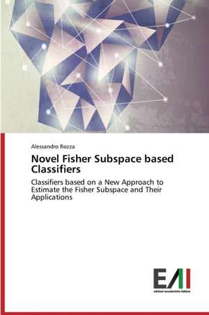 Novel Fisher Subspace Based Classifiers: O Olhar Do Professor de Alessandro Rozza