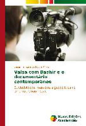 Valsa Com Bashir E O Documentario Contemporaneo: Cultura, Estigmas E Representacoes de César Henrique da Rocha Arrais