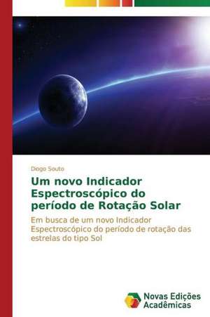 Um Novo Indicador Espectroscopico Do Periodo de Rotacao Solar: Indutor Da Pratica Curricular de Professores de Matematica de Diogo Souto