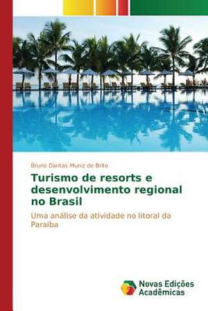 Turismo de Resorts E Desenvolvimento Regional No Brasil: Amigos Do Lixo de Bruno Dantas Muniz de Brito