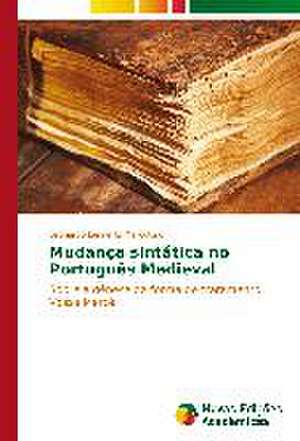 Mudanca Sintatica No Portugues Medieval: Uma Tematica Para O Ensino de Quimica Organica de Leonardo Lennertz Marcotulio