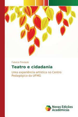 Teatro E Cidadania: Um Estudo de Caso Usando Compilacao Condicional de Fabrício Trindade