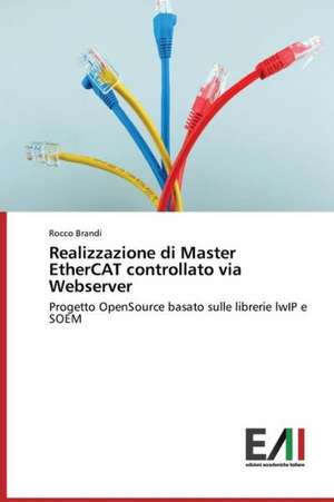 Realizzazione Di Master Ethercat Controllato Via Webserver: Essays in Literary and Cultural Studies de Rocco Brandi