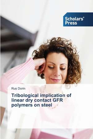 Tribological Implication of Linear Dry Contact Gfr Polymers on Steel: For Office Buildings in Egypt de Rus Dorin