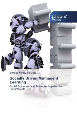 Socially Driven Multiagent Learning de Enrique Munoz de Cote
