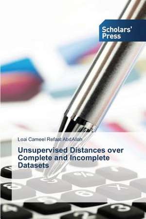 Unsupervised Distances Over Complete and Incomplete Datasets: A Macro Perspective de Loai Cameel Refaat AbdAllah