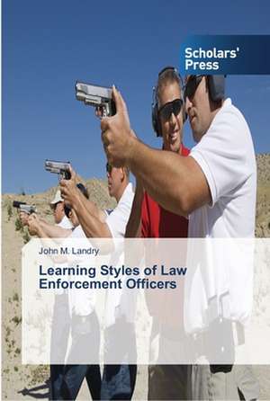 Learning Styles of Law Enforcement Officers de John M. Landry