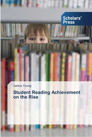 Student Reading Achievement on the Rise de Janice Young