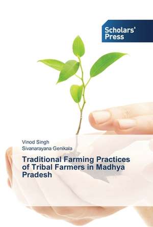 Traditional Farming Practices of Tribal Farmers in Madhya Pradesh de Vinod Singh