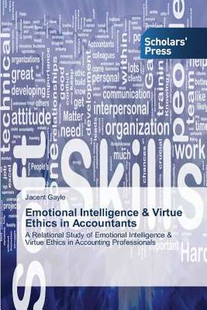 Emotional Intelligence & Virtue Ethics in Accountants de Jacent Gayle