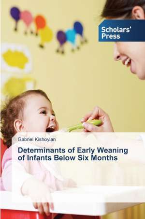 Determinants of Early Weaning of Infants Below Six Months