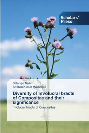 Diversity of Involucral Bracts of Compositae and Their Significance: Socio-Environmental Perspective de Satarupa Nath