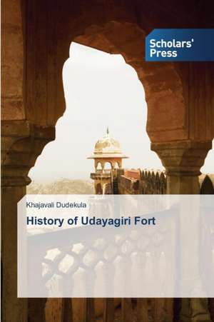 History of Udayagiri Fort de Khajavali Dudekula