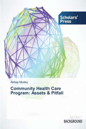 Community Health Care Program: Assets & Pitfall de Abhay Mudey