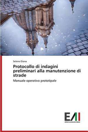 Protocollo Di Indagini Preliminari Alla Manutenzione Di Strade: Tecnica Chirurgica, Indicazioni E Limiti de Selene Diana