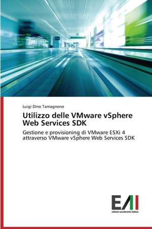 Utilizzo Delle Vmware Vsphere Web Services SDK: Interferenze E Rapporti de Luigi Dino Tamagnone