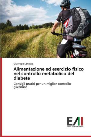 Alimentazione Ed Esercizio Fisico Nel Controllo Metabolico del Diabete: Un Modello Fisico-Matematico de Giuseppe Lanotte