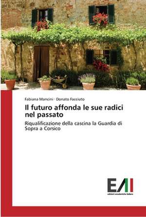 Il futuro affonda le sue radici nel passato de Fabiana Mancini