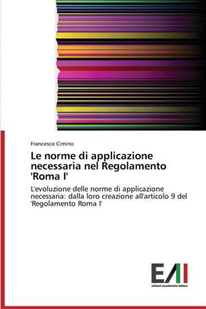 Le Norme Di Applicazione Necessaria Nel Regolamento 'Roma I': Il Gruppo Eroski de Francesco Cimino