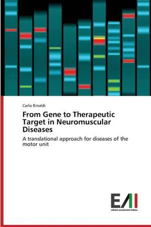 From Gene to Therapeutic Target in Neuromuscular Diseases de Carlo Rinaldi