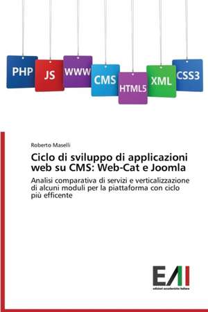 Ciclo Di Sviluppo Di Applicazioni Web Su CMS: Web-Cat E Joomla de Roberto Maselli