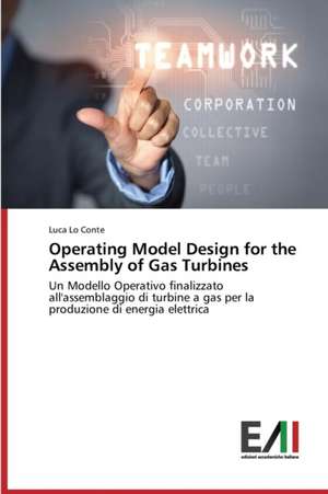 Operating Model Design for the Assembly of Gas Turbines de Luca Lo Conte