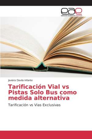 Tarificacion Vial Vs Pistas Solo Bus Como Medida Alternativa