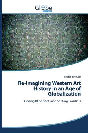 Re-Imagining Western Art History in an Age of Globalization