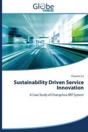 Sustainability Driven Service Innovation de Chaoren Lu