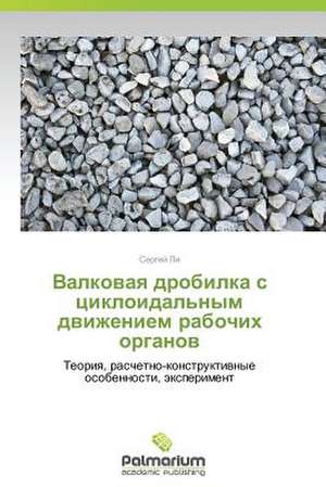 Valkovaya Drobilka S Tsikloidal'nym Dvizheniem Rabochikh Organov: Georgia, Ucraina, Kirghizistan de Sergey Li