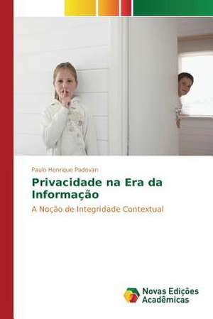 Privacidade Na Era Da Informacao: Aplicacao Do Teorema de Coase de Paulo Henrique Padovan