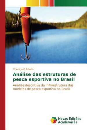 Analise Das Estruturas de Pesca Esportiva No Brasil: Familia E Destituicao Do Poder Familiar de Cícero José Albano