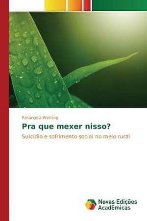 Pra Que Mexer Nisso?: Politisko Dokumentu Anal Ze de Rosangela Werlang