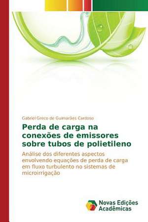 Perda de Carga Na Conexoes de Emissores Sobre Tubos de Polietileno: Natureza E Tutela Juridica de Gabriel Greco de Guimarães Cardoso