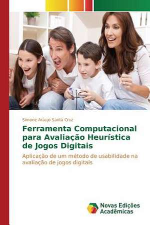 Ferramenta Computacional Para Avaliacao Heuristica de Jogos Digitais