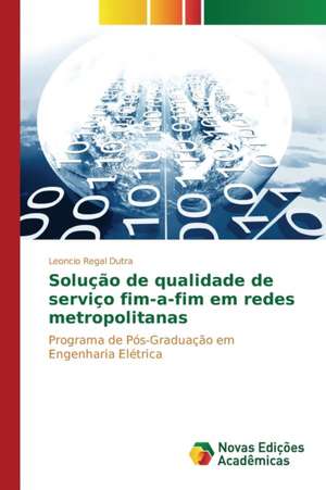 Solucao de Qualidade de Servico Fim-A-Fim Em Redes Metropolitanas: OS Pobres Na Literatura Brasileira de Leoncio Regal Dutra