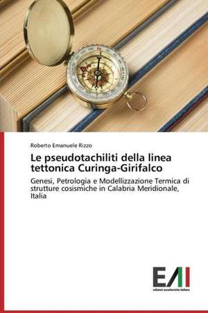 Le Pseudotachiliti Della Linea Tettonica Curinga-Girifalco: Censura Ou Democracia? de Roberto Emanuele Rizzo