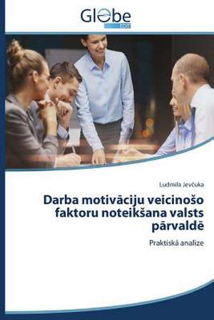 Darba Motiv Ciju Veicino O Faktoru Noteik Ana Valsts P Rvald: Censura Ou Democracia? de Ludmila Jevcuka