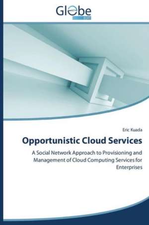 Opportunistic Cloud Services de Eric Kuada