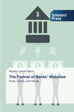 The Format of Banks' Websites de Ricardo Casañ Pitarch